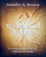 Woodland Angels: An inspiring life guide for children and adults (Ascending Consciousness Series) 1737279002 Book Cover