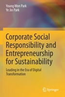 Corporate Social Responsibility and Entrepreneurship for Sustainability: Leading in the Era of Digital Transformation 9811634599 Book Cover