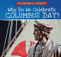 Why Do We Celebrate Columbus Day? 1508166412 Book Cover