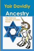 Ancestry: The Hebrew Identity of Celtic Races 1008994618 Book Cover