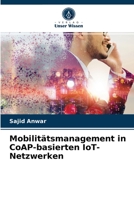 Mobilitätsmanagement in CoAP-basierten IoT-Netzwerken 6203517178 Book Cover