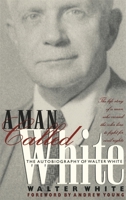 A Man Called White: The Autobiography of Walter White 0820316989 Book Cover