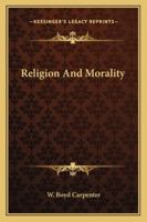 Religion And Morality 1425474551 Book Cover