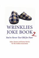 Wrinklies Joke Book 2: You're Never Too Old For Fun! 1853757268 Book Cover