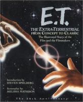 E.T. The Extra-Terrestrial: The Illustrated Story of the Film and The Filmmakers 1557045135 Book Cover
