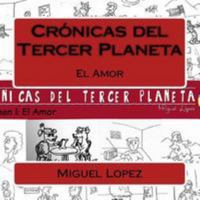 Cronicas del Tercer Planeta: El Amor 1530930324 Book Cover