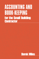 Accounting and Book Keeping for the Small Building Contractor (Small Building Contractor series) 090303154X Book Cover