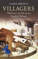 Villagers: 750 Years of Life in an English Village 1445603470 Book Cover