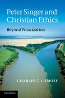 Peter Singer and Christian Ethics 0521149339 Book Cover