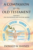 A Companion to the Old Testament: Volume 1 - The Pentateuch and History Books B0BL2M69PQ Book Cover