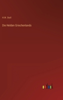Die Helden Griechenlands 3846026204 Book Cover