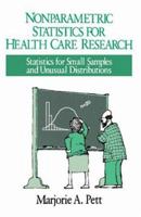Nonparametric Statistics For Health Care Research: Statistics for Small Samples and Unusual Distributions 1452281963 Book Cover