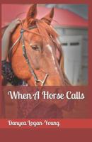 When a Horse Calls 1986390020 Book Cover