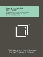 Block Island to Nantucket: Narragansett and Buzzard Bays, Block Island, Vineyard and Nantucket Sounds 1258219395 Book Cover