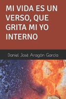 Mi Vida Es Un Verso, Que Grita Mi Yo Interno B0CVPD5X2Z Book Cover