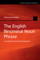 The English Binominal Noun Phrase: A Cognitive-Functional Approach (Studies in English Language) 1108926169 Book Cover