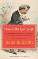 Chasing the Last Laugh: Mark Twain's Raucous and Redemptive Round-the-World Comedy Tour 0345802535 Book Cover