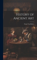 History of Ancient Art 1022487698 Book Cover