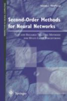 Second-order Methods for Neural Networks: Fast and Reliable Training Methods for Multi-layer Perceptrons (Perspectives in Neural Computing) 3540761004 Book Cover