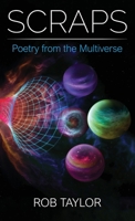 Scraps: Poetry from the Multiverse 1999277619 Book Cover