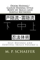 Door Hiding/Cloud Hiding Style Body of Skills and Subtle Methods: Self Defense and Survival Skills Volume 6 1494781921 Book Cover