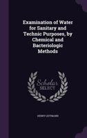 Examination of water for sanitary and technic purposes 0469824484 Book Cover