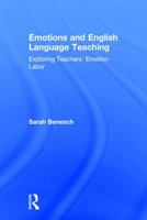 Emotions and English Language Teaching: Exploring Teachers' Emotion Labor 1138832138 Book Cover