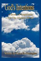 God's Intentions: A Book Of Inspiration For The Journey Ahead 1462853765 Book Cover
