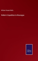 Walker's Expedition to Nicaragua 3375176376 Book Cover