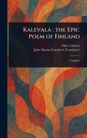 Kalevala: the Epic Poem of Finland 1022996398 Book Cover