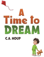 A Time to Dream 1638299684 Book Cover