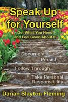 Speak Up for Yourself: Get What You Need and Feel Good about It 1791886418 Book Cover