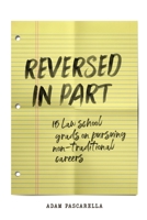 Reversed in Part: 15 Law School Grads on Pursuing Non-Traditional Careers B09T8F2M4Z Book Cover