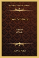 Frau Sensburg: Roman (1904) 1145259901 Book Cover