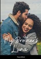 My Brother's Luna: Book 2 of My Brother's Series 1387597795 Book Cover