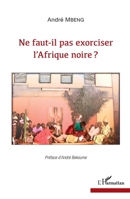 Ne faut-il pas exorciser l'Afrique noire ? (French Edition) 2343050562 Book Cover