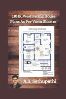 2 BHK West Facing House Plans As Per Vastu Shastra 1711615536 Book Cover