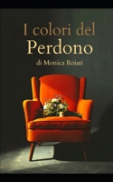 I Colori del Perdono 1973377268 Book Cover