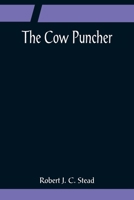 The cow puncher, 9356081360 Book Cover