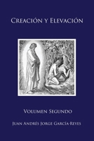 Creación y Elevación: Volumen Segundo 1953170188 Book Cover