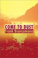 Come To Dust 0595191894 Book Cover