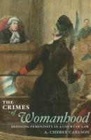 The Crimes of Womanhood: Defining Femininity in a Court of Law 0252080025 Book Cover