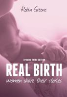 Real Birth : Women Share Their Stories 1611537215 Book Cover