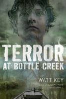 Terror at Bottle Creek 1250104211 Book Cover