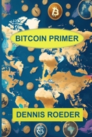 Bitcoin Primer B0CNY49QGM Book Cover