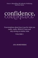 Confidence: Volume I - How to Go for What You Really, Really, Really Want and Stay Strong No Matter What 1537341626 Book Cover