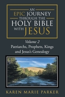 An Epic Journey through the Holy Bible with Jesus: Volume 2: Patriarchs, Prophets, Kings and Jesus's Genealogy 1098057600 Book Cover