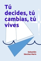T� decides, t� cambias, t� vives 1692994999 Book Cover