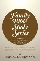 Family Bible Study Series: Book Four The Theology of the Bible—the Family of God 1973623757 Book Cover