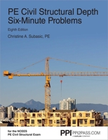 PPI PE Civil Structural Depth Six-Minute Problems, 8th Edition (Paperback) – Comprehensive Practice for the NCEES PE Civil Structural Exam 159126667X Book Cover